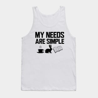 My needs are simple coffee, rabbit and book Tank Top